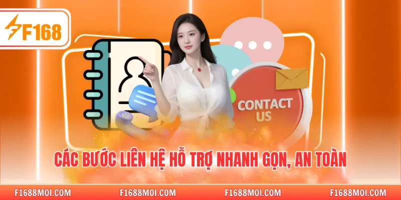 Các bước liên hệ hỗ trợ nhanh gọn, an toàn