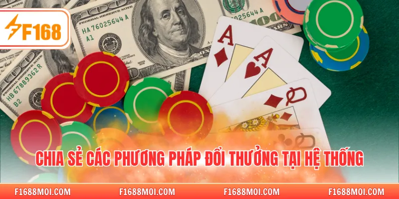Chia sẻ các phương pháp đổi thưởng tại hệ thống