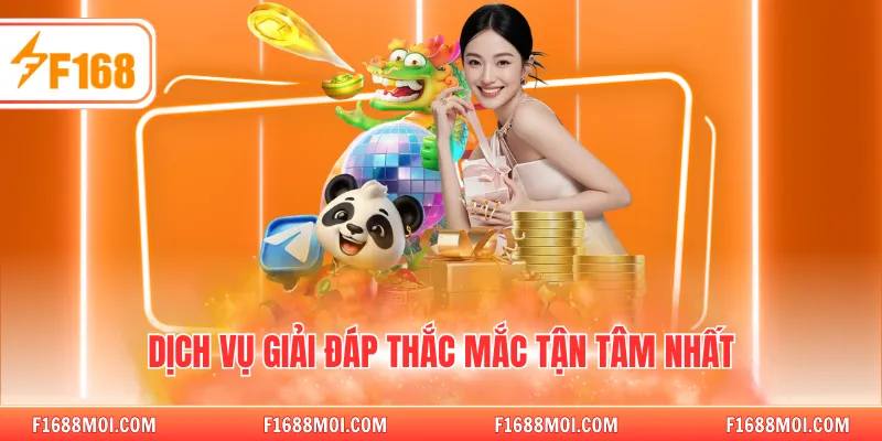 Dịch vụ giải đáp thắc mắc tận tâm nhất
