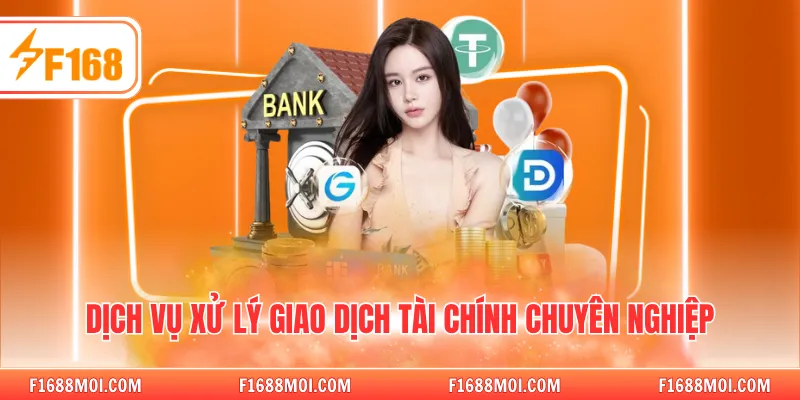 Dịch vụ xử lý giao dịch tài chính chuyên nghiệp