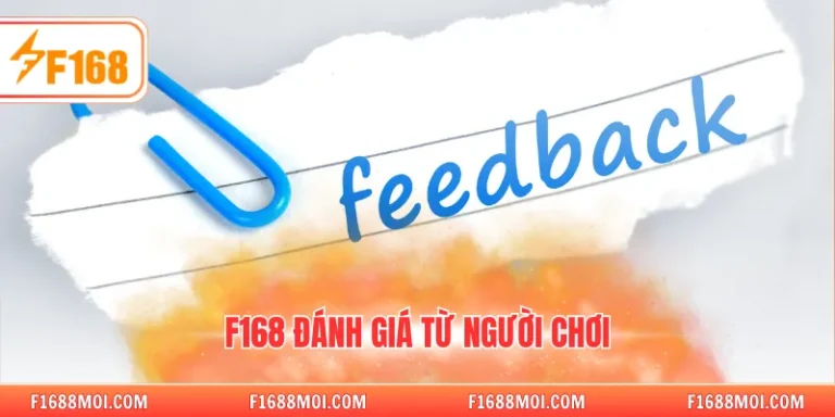 F168 đánh giá từ người chơi