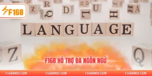 F168 hỗ trợ đa ngôn ngữ