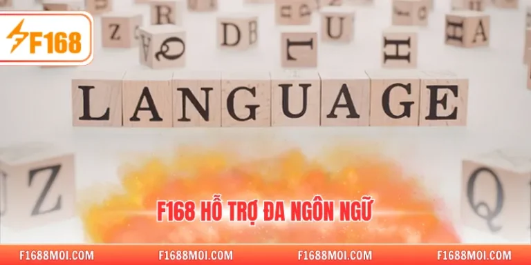 F168 hỗ trợ đa ngôn ngữ