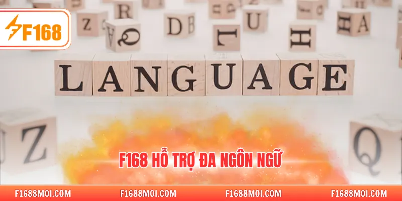 F168 hỗ trợ đa ngôn ngữ