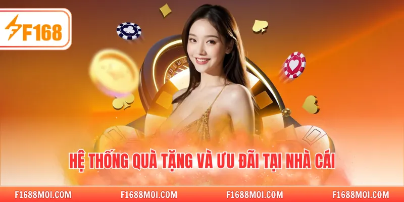 Hệ thống quà tặng và ưu đãi tại nhà cái