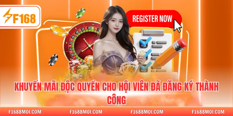 Khuyến mãi độc quyền cho hội viên đã đăng ký thành công