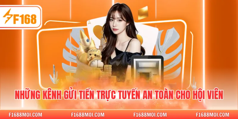 Những kênh gửi tiền trực tuyến an toàn cho hội viên