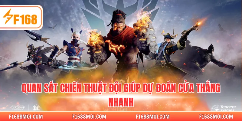 Quan sát chiến thuật đội giúp dự đoán cửa thắng nhanh