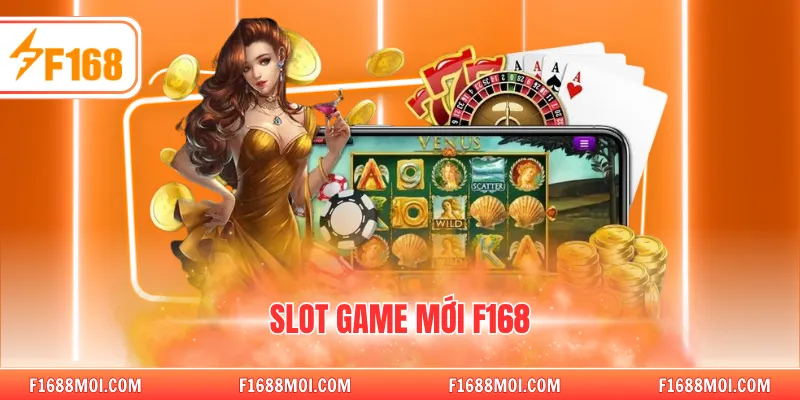 Slot Game Mới F168