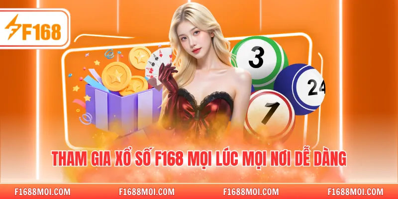 Tham gia xổ số F168 mọi lúc mọi nơi dễ dàng